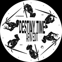 X-PRESSINGS 023: Destiny Time (AFIN Edit)