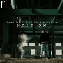 Tommy Tassev Feat. Ole & Alexandra - Hold On (Official Audio)