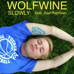 SLOWLY (feat. Sad Reptilian)