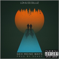 LOA - Geh Meine Ways feat. OG Gilluz
