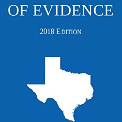 [FREE] EBOOK 📮 Texas Rules of Evidence; 2018 Edition by  Michigan Legal Publishing L