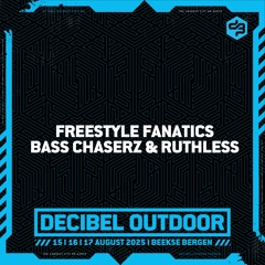 Freestyle Fanatics: Bass Chaserz & Ruthless | Decibel outdoor 2025 | Saturday |  Pussy Lounge