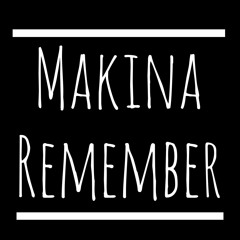 My MAKINA REMEMBER sets
