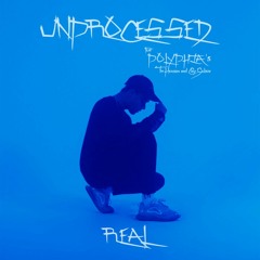 Unprocessed - Real feat. Polyphia's Tim Henson & Clay Gober