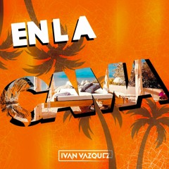 Iván Vázquez - En La Cama (Extended Mix)