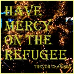 Have Mercy on the refugee
