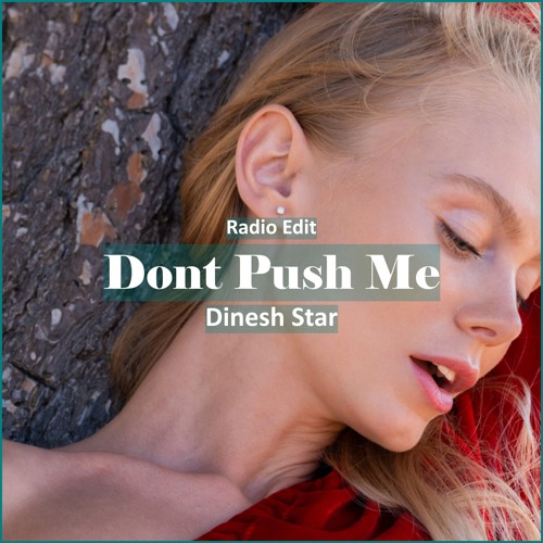 Dinesh Star -  Dont Push Me [ Deep House Music]