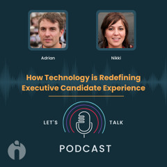 Episode 6: How Technology is Redefining Executive Candidate Experience