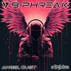 B-Phreak - Angel Dust (Original Mix)