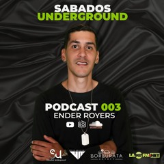 Sabados Underground Podcast - Ender Royers 003