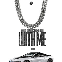 With Me - Shawn Ham x Rich Homie Quan
