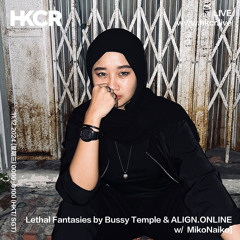 Lethal Fantasies by Bussy Temple & ALIGN.ONLINE w/ MikoNaiko - 10/12/2024