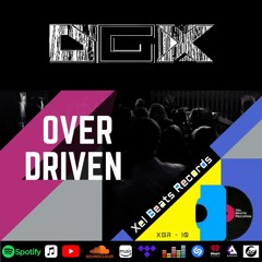 D.G.X. - Over Driven [Xel Beats Records]