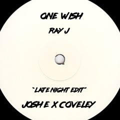 One Wish (Late Night Edit JOSH E X COVELEY)