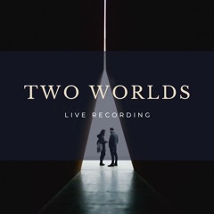 Two worlds
