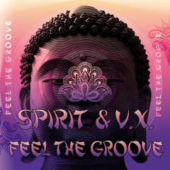 Spirit & V.X. - Feel The Groove (Vol.1)(No Spots)