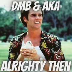 Dmb Vs Aka - Alrighty Then (Sample)