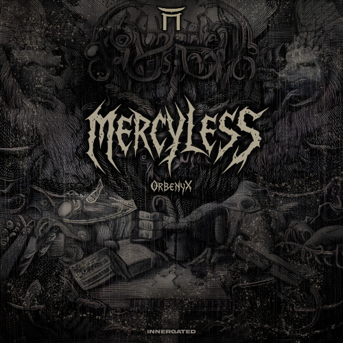 ØRBENYX - MERCYLESS [INNERGATED]