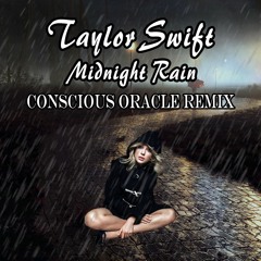 Taylor Swift - Midnight Rain (Conscious Entity Remix)