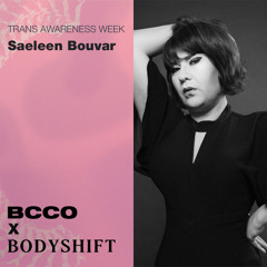 BCCO Mix Series: 717: Saeleen Bouvar | BCCO x BODYSHIFT for Trans Awareness Week 2025