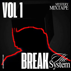 Break The System Vol 1 - Mystery Mixtape (Meezzz)