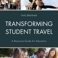 READ [PDF] Transforming Student Travel: A Resource Guide for Educators