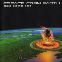 Escape From Earth - Three seconds East