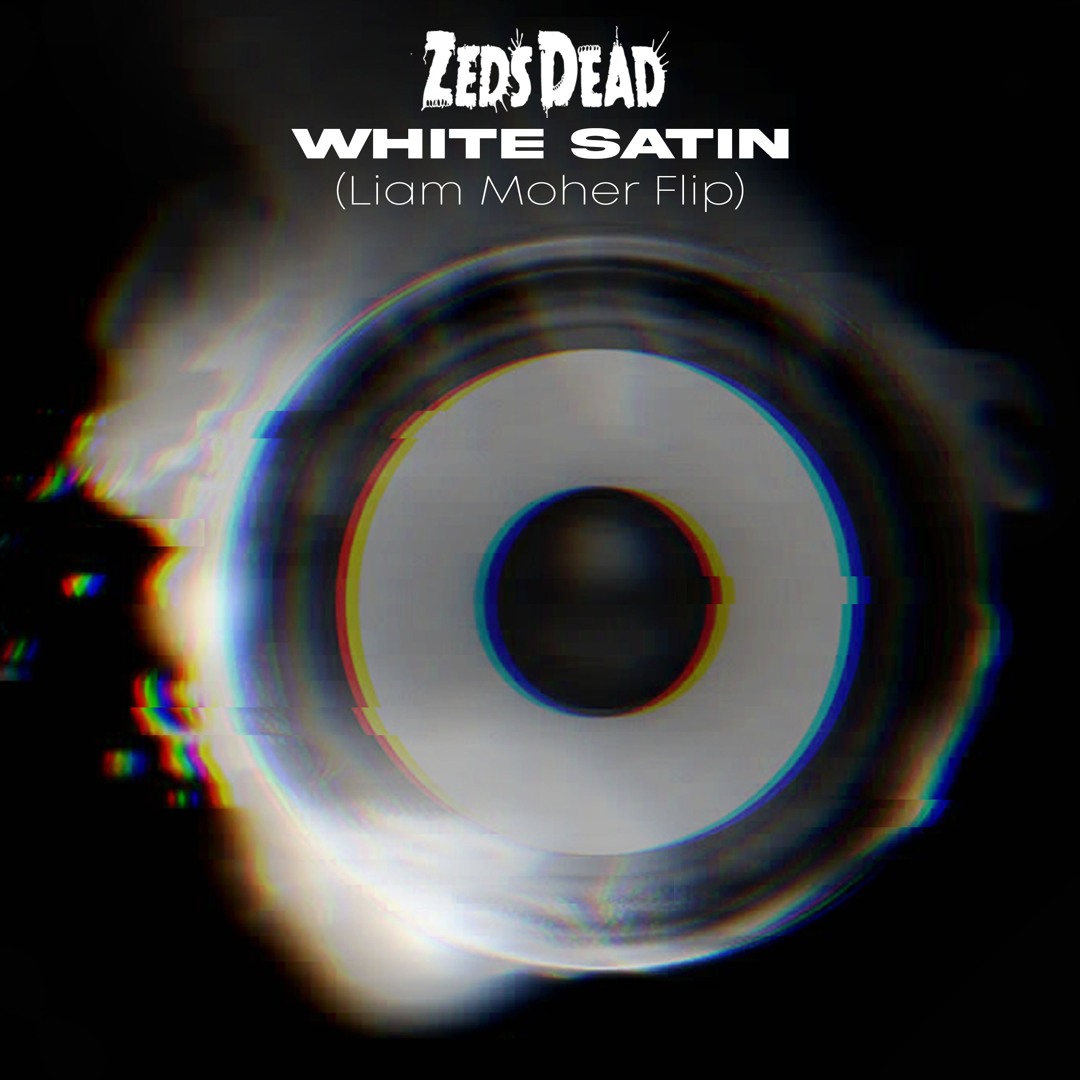 Stream Zeds Dead - White Satin (Liam Moher Flip) by Liam Moher | Listen  online for free on SoundCloud
