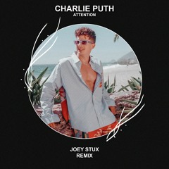 Charlie Puth - Attention (Joey Stux Remix) [FREE DOWNLOAD]