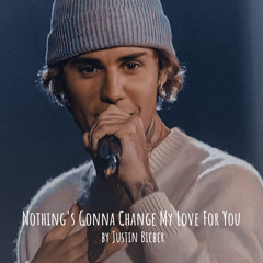 Nothing's Gonna Change My Love For You - Justin Bieber (AI Cover)