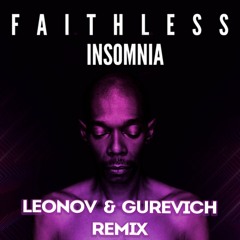 Faithless - Insomnia ( Leonov & Gurevich Remix )