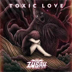 Zubah - Toxic Love [Free Download] IG/Twitter@zubahatl