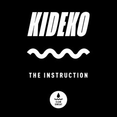 Kideko - The Instruction [Club Sweat]