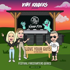Jay Slay feat. The Sissy Fits - Love Your Guts 💎(VIP DNB remix)💎