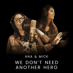 Ana & Mick - We Don't Need Another Hero (Tina Turner cover)
