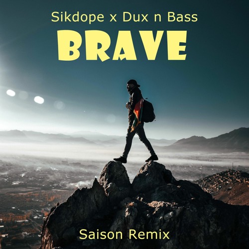 Sikdope Brave Remix Saison