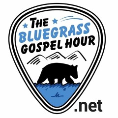 The Bluegrass Gospel Hour 4.17.24
