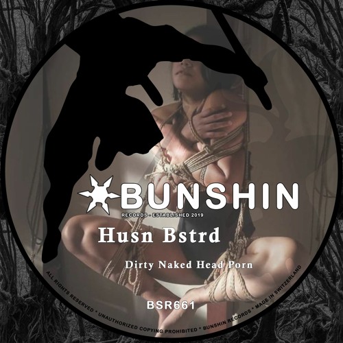 Husn Bstrd - Dirty Naked Head Porn (FREE DOWNLOAD)