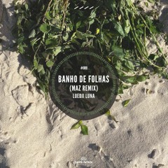 Maz, Luedji Luna - Banho De Folhas [Maz Extended Remix]