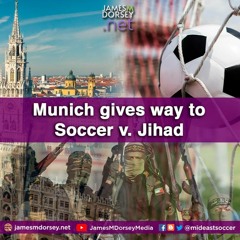 Munich Gives Way To Soccer V. Jihad