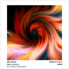 PREMIERE: Soul Relay - Double Feature (Original Mix) [Big Bells Records]