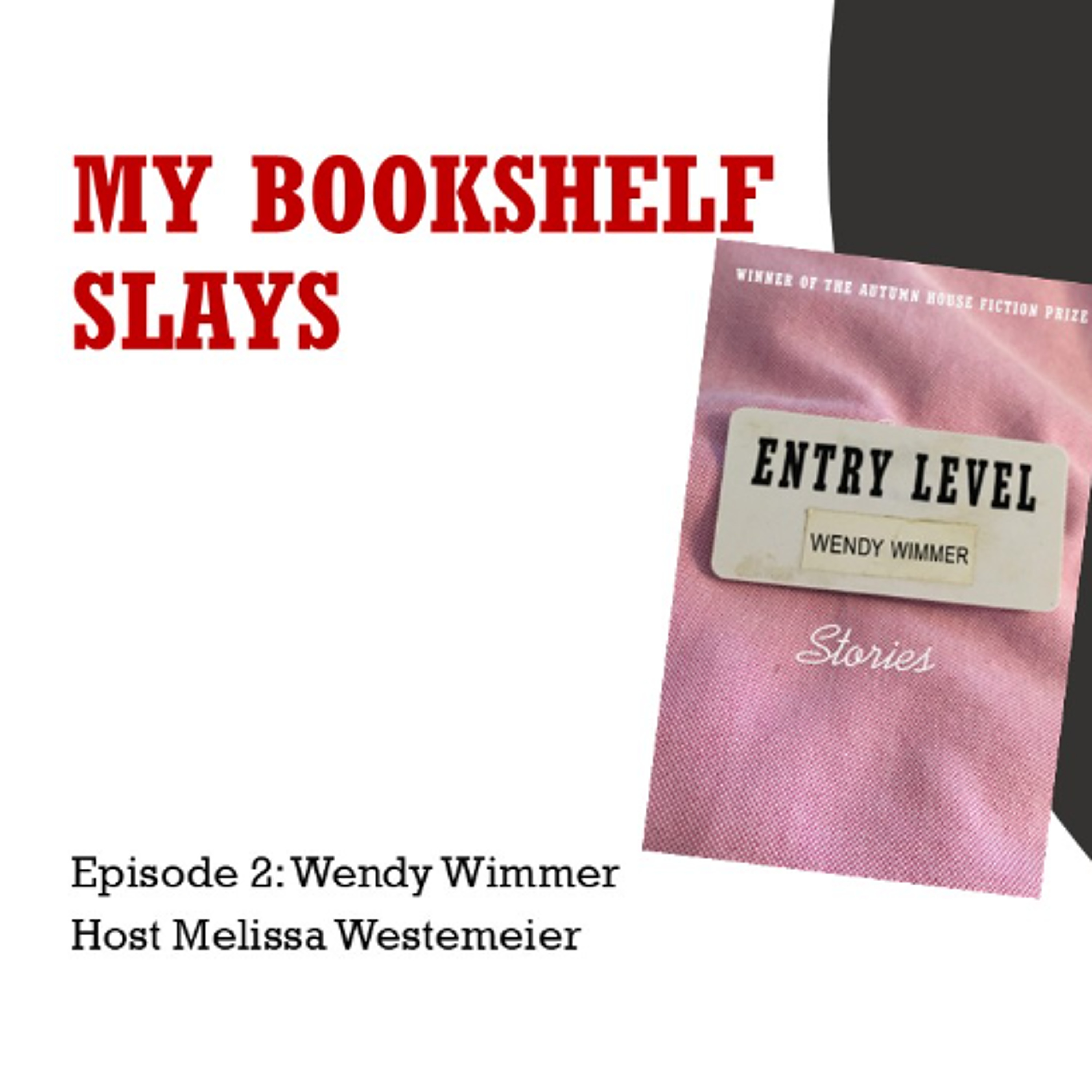 cover of episode Wendy Wimmer talks zombies, hedgehogs, roller rinks, and MORE in Entry Level on My Bookshelf Slays ep. 2