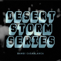 Bambi Casablanca - Desert Storm Series I
