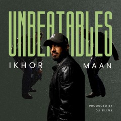 Ikhor Maan - Unbeatables (Produced by DJ Plink) - New Punjabi Hip Hop 2025