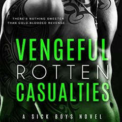[Get] PDF EBOOK EPUB KINDLE Vengeful Rotten Casualties (Sick Boys Book 7) by  Lucy Sm