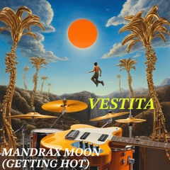 Mandrax Moon (Getting Hot)