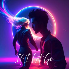 If I Let Go