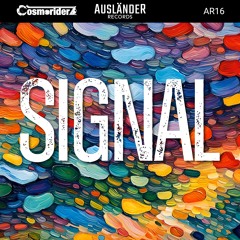 Cosmoriderz - Signal [Ausländer Records] #AR16