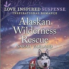 Free AudioBook Alaskan Wilderness Rescue by Sarah Varland 🎧 Listen Online