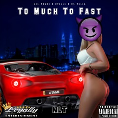 Lil Yoshi X Dyelle X Og Yella - To Much To Fast